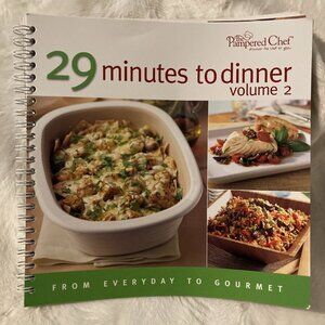 The Pampered Chef 29 Minutes to Dinner Volume 2 – From Everyday to Gourmet